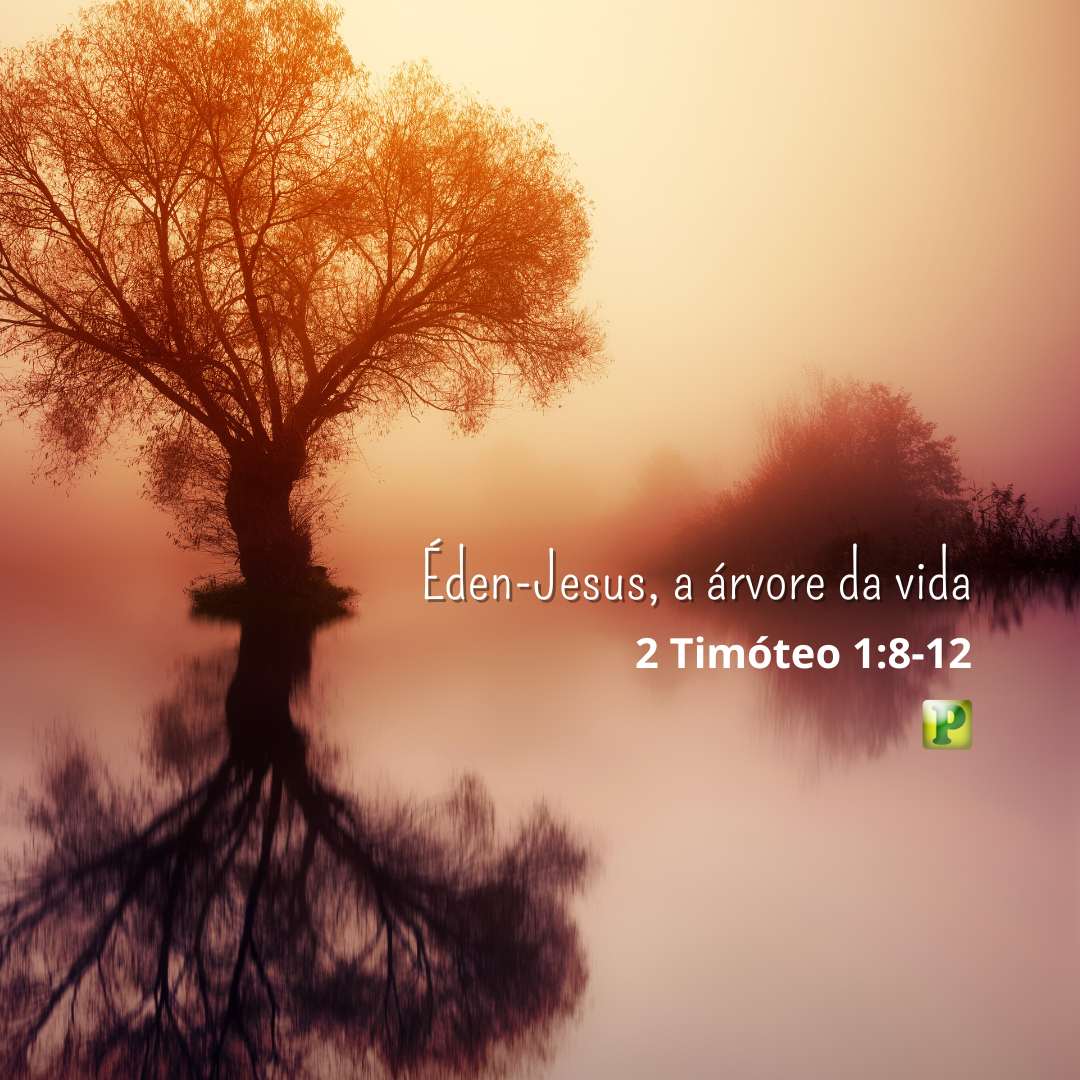 Éden-Jesus, a árvore da vida - Gênesis 2:8-9