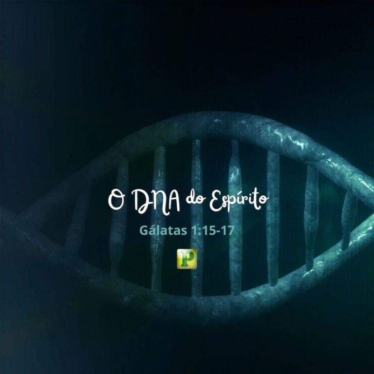 O DNA do Espírito – Gálatas 1:15-17