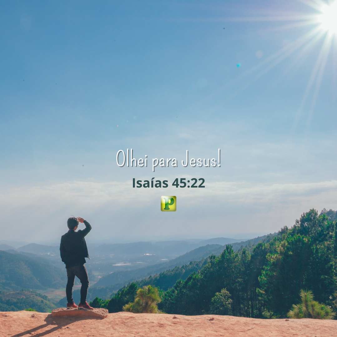 Olhai para Jesus - Isaías 45:22