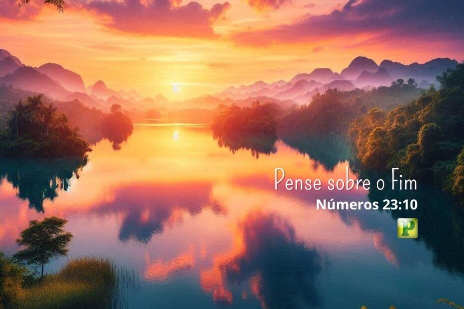 Pense sobre o fim - Números 2310