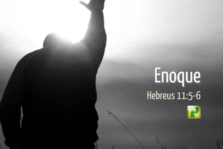 Enoque - Hebreus 11:5-6