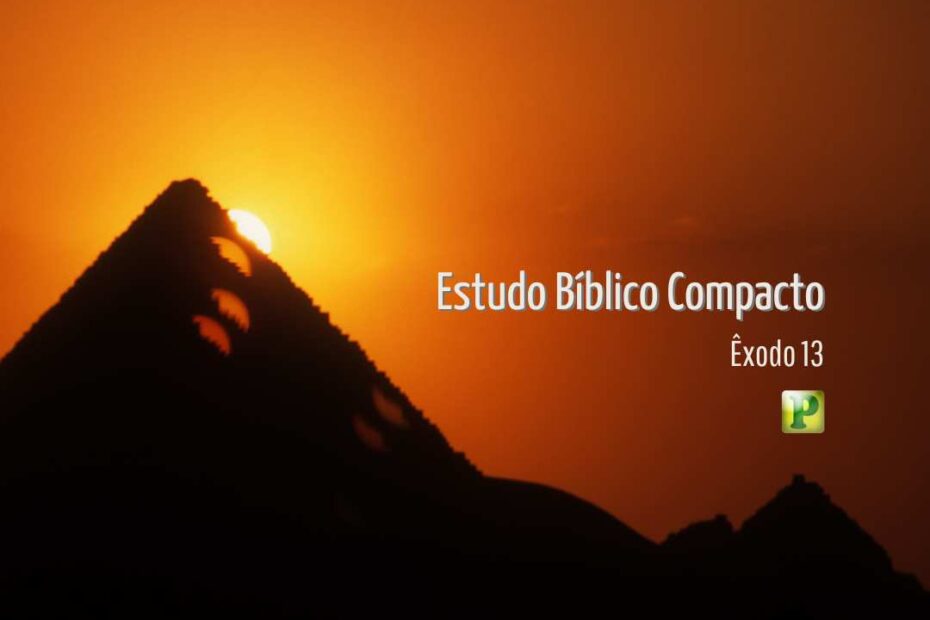 Estudo Bíblico Compacto - Êxodo 13