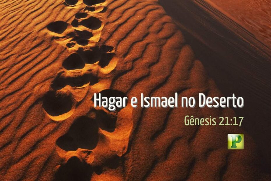 Hagar e Ismael no Deserto - Gênesis 21:17