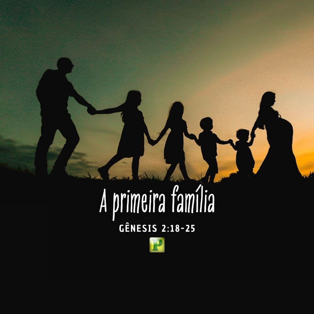 A primeira família - Gênesis 2:18-25