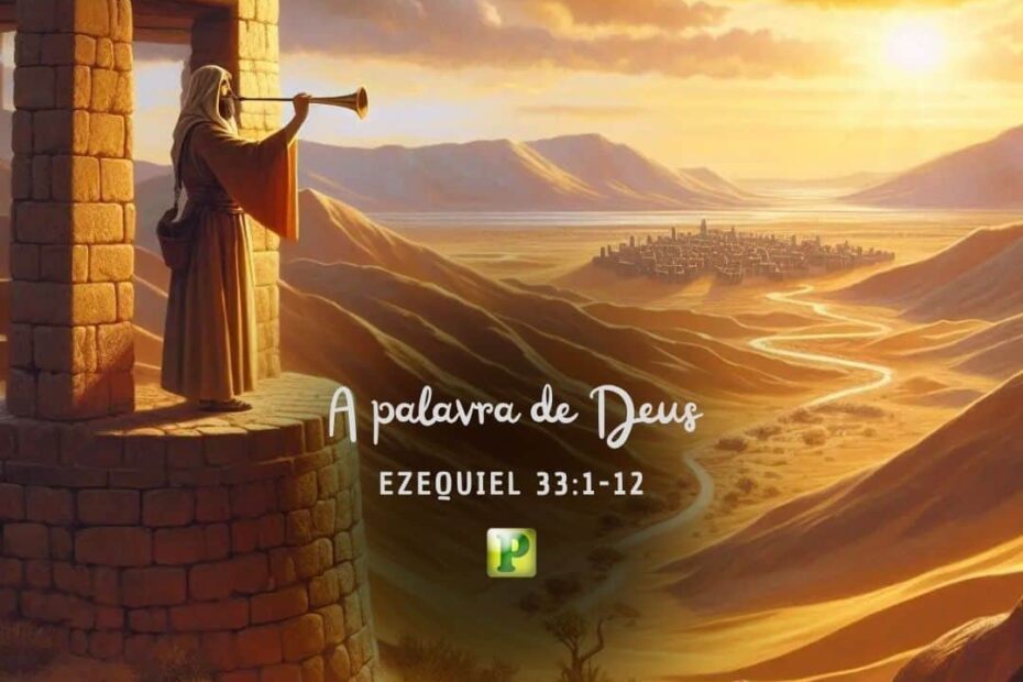 O Vigia - Ezequiel 33:1-12