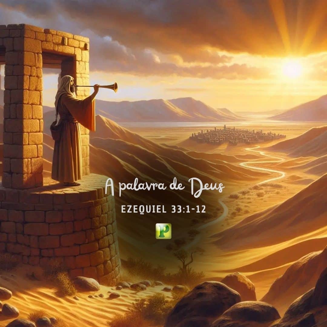 O Vigia - Ezequiel 33:1-12