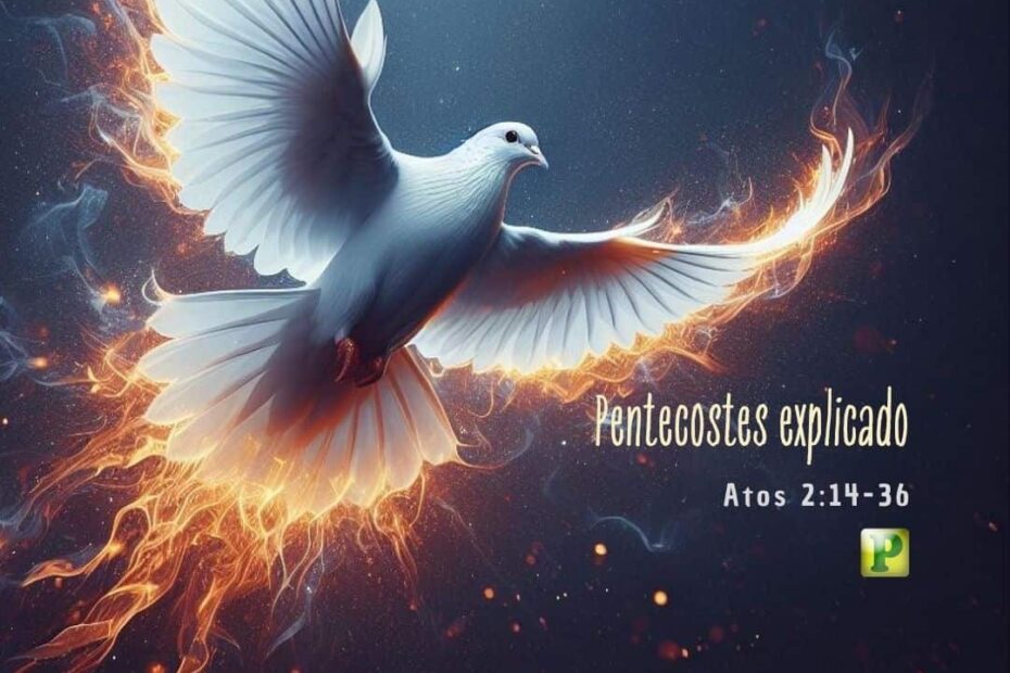 Pentecostes explicado - Atos 2:14-36