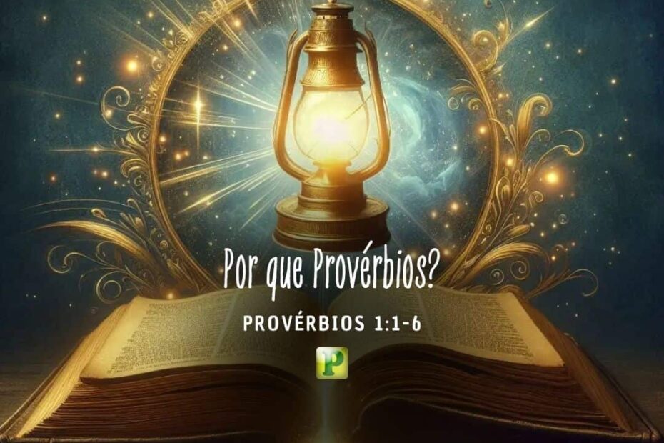 Por que Provérbios? - Provérbios 1:1-6