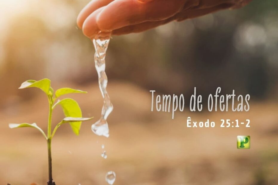 Tempo de ofertas - Êxodo 25:1-2