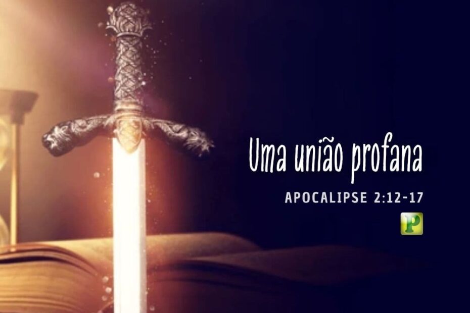 Uma união profana - Apocalipse 2:12-17