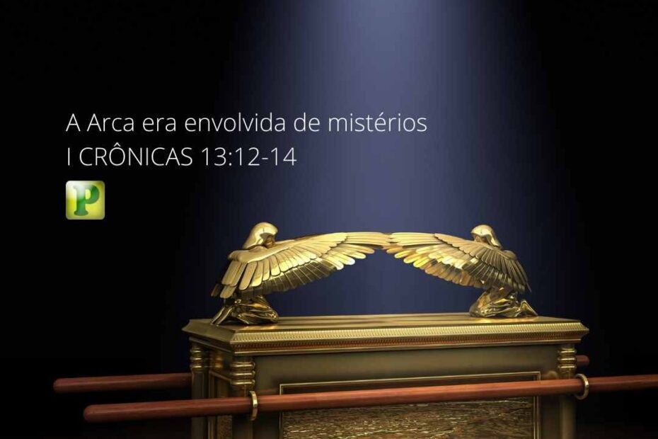 A Arca - Pregação Textual em I Crônicas 13:12-14