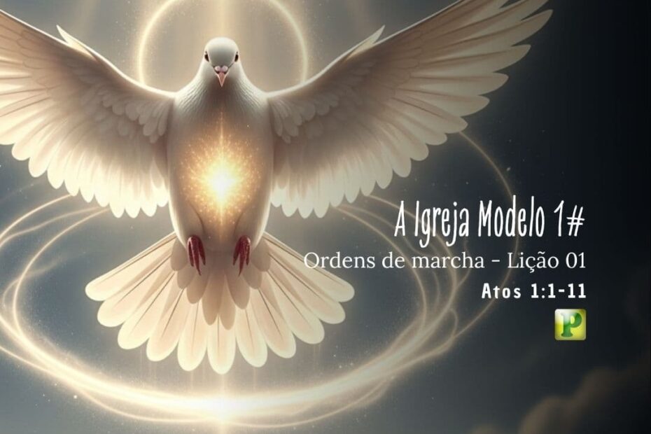 A Igreja Modelo 1# - Atos 1:1-11