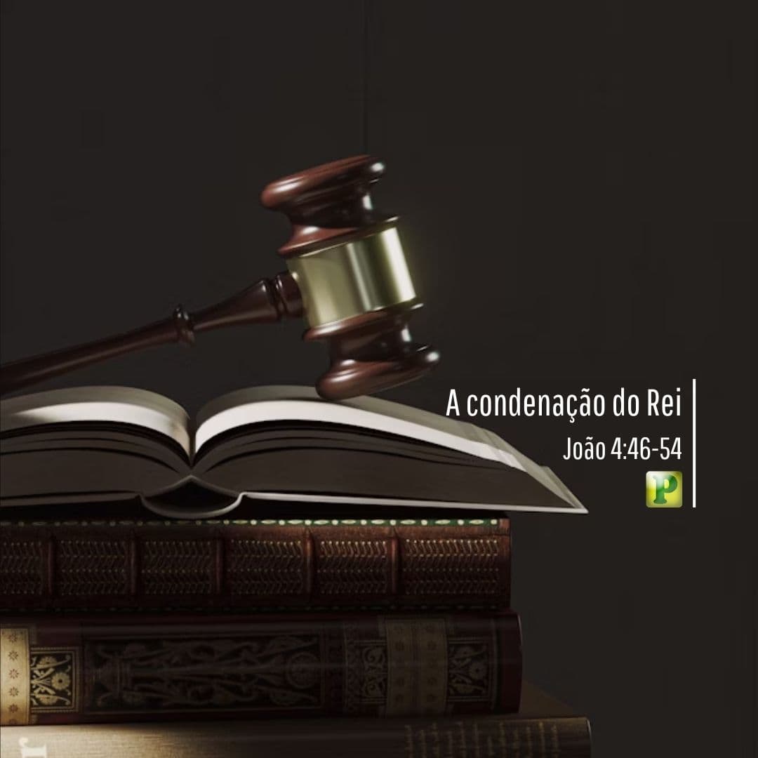 A condenação do Rei - Mateus 26:57-59