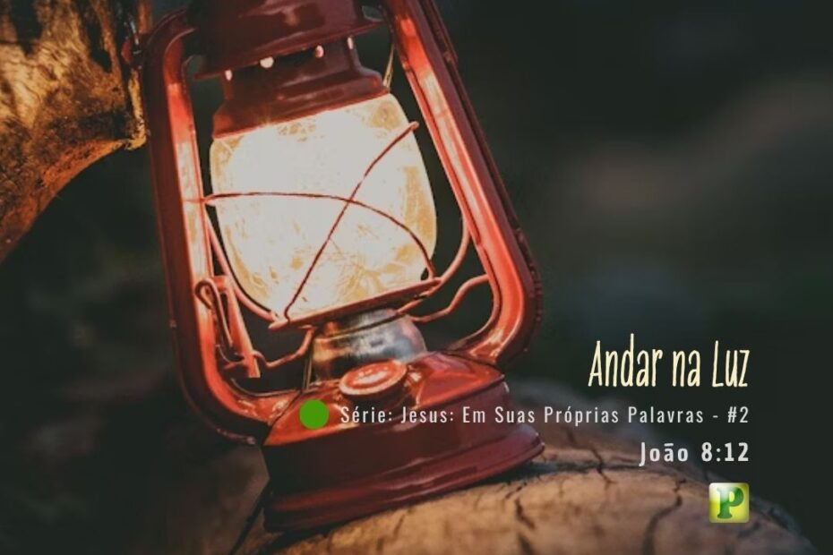Andar na Luz - João 8:12