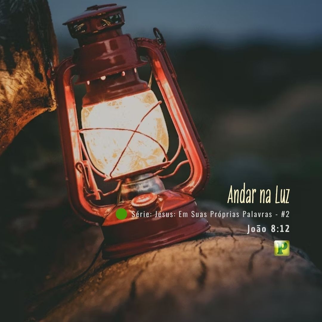 Andar na Luz - João 8:12