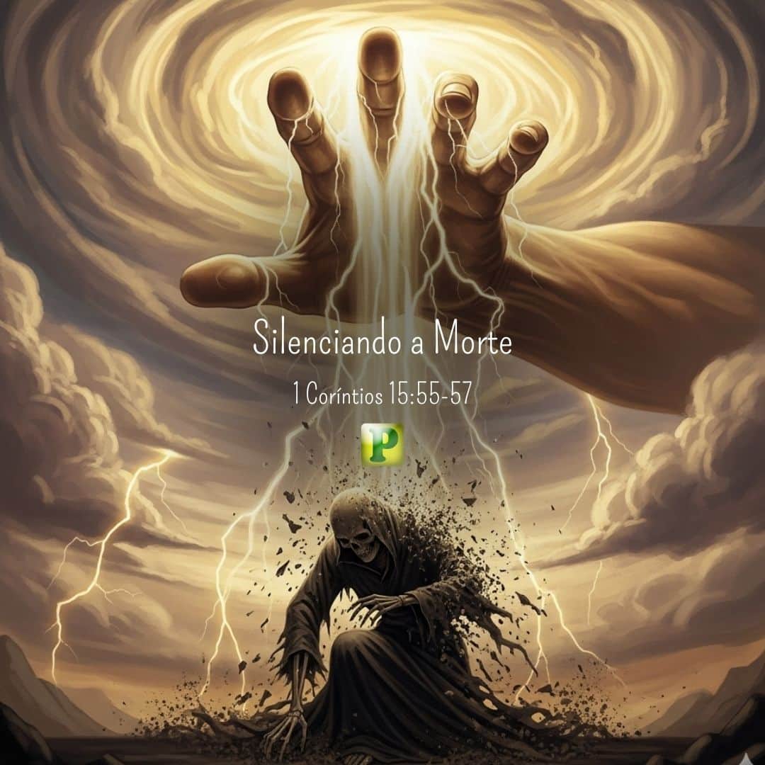 Silenciando a Morte - 1 Coríntios 15:55-57