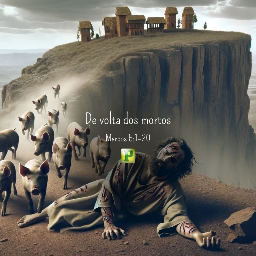 De volta dos mortos - Marcos 5:1–20