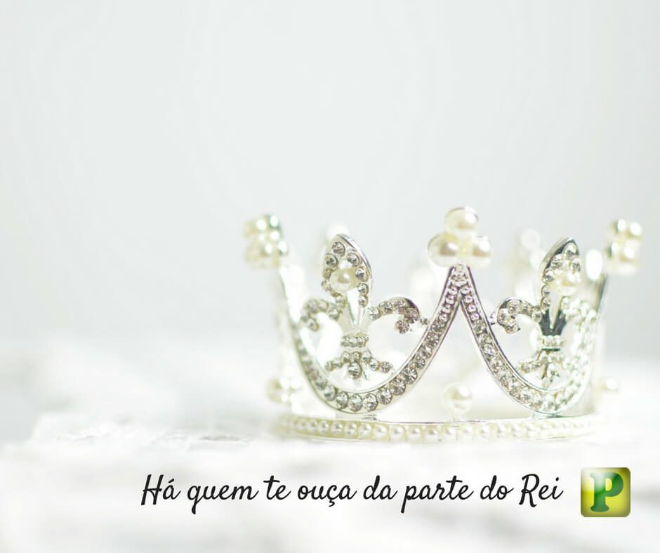 Há quem te ouça da parte de Rei - II Samuel 15:3