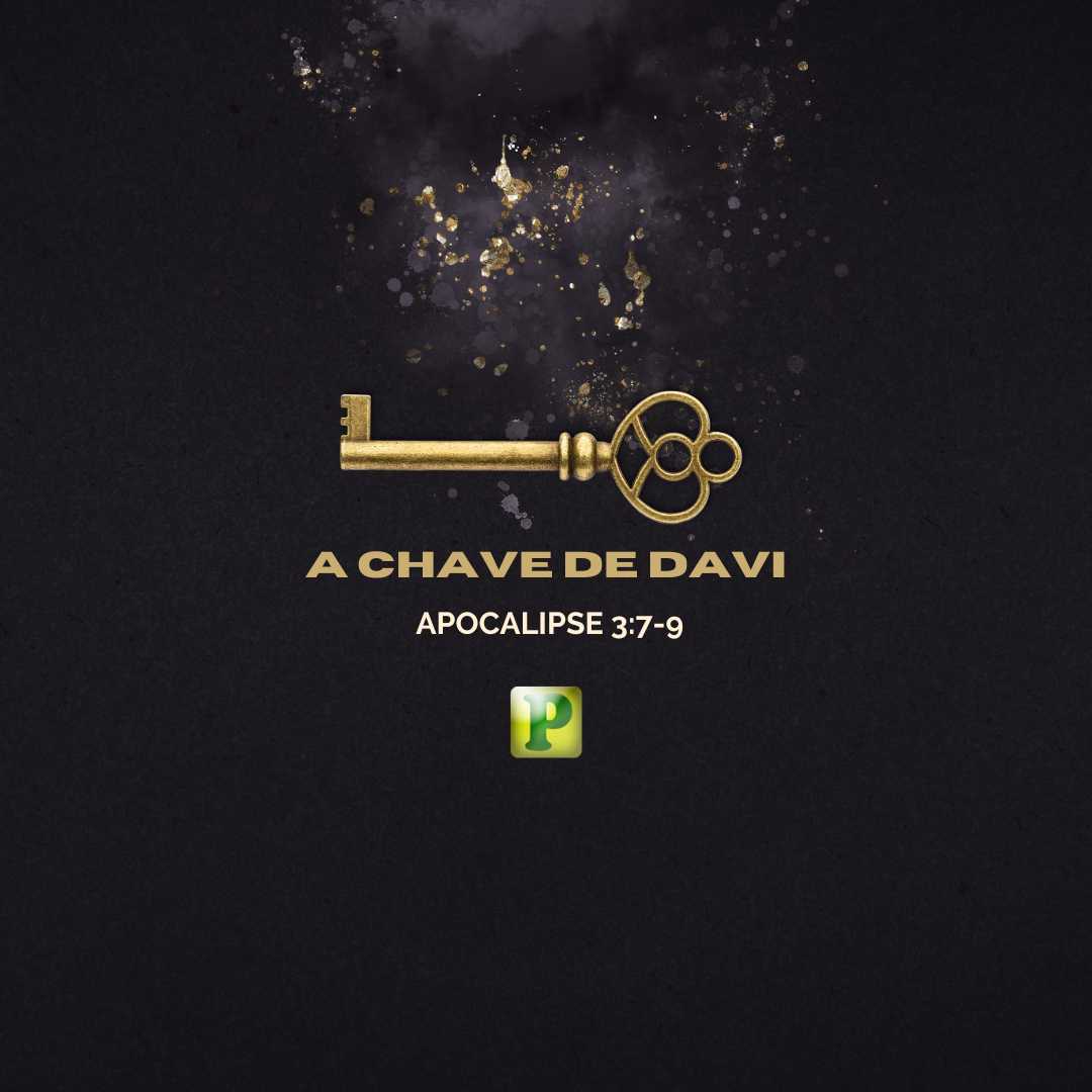 A Chave de Davi - Apocalipse 3:7-9