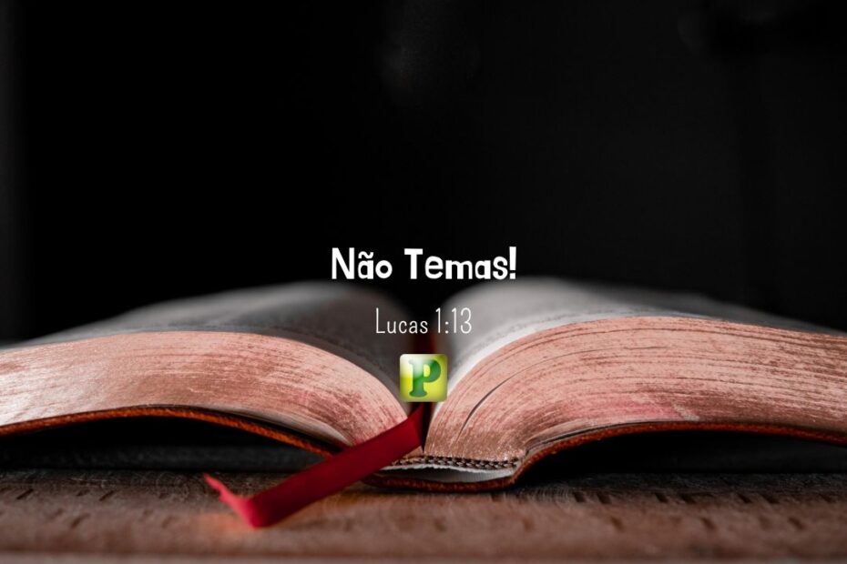 Não Temas! - Lucas 1:13