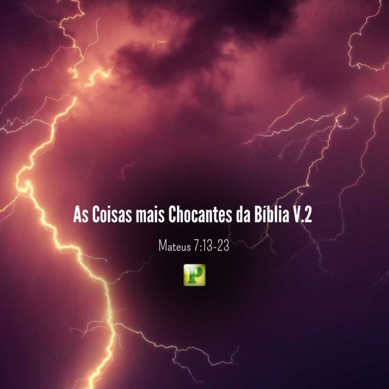 As Coisas mais Chocantes da Bíblia V.2 – Mateus 7:13-23