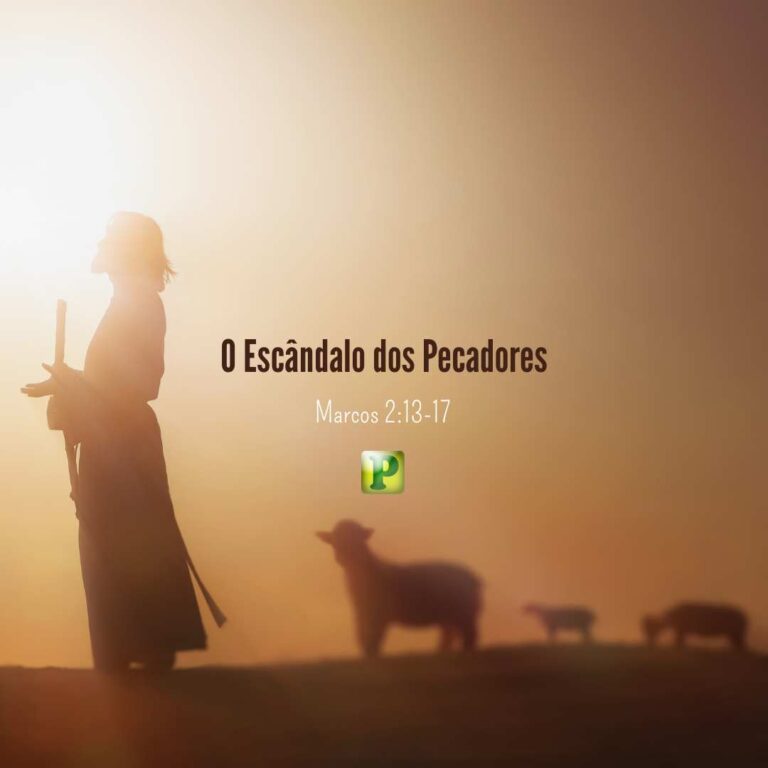 O Escândalo dos Pecadores - Marcos 2:13-17