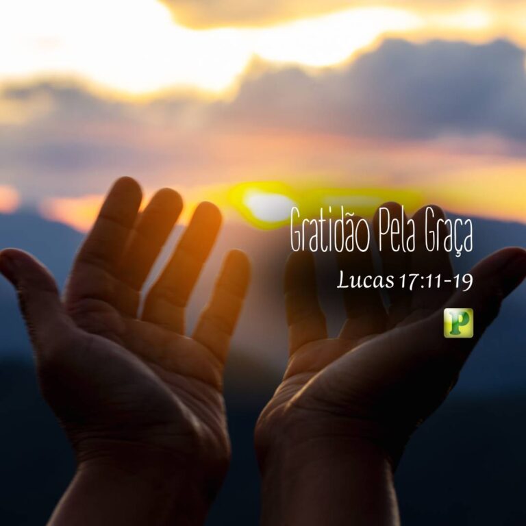 Gratidão Pela Graça - Lucas 17:11-19