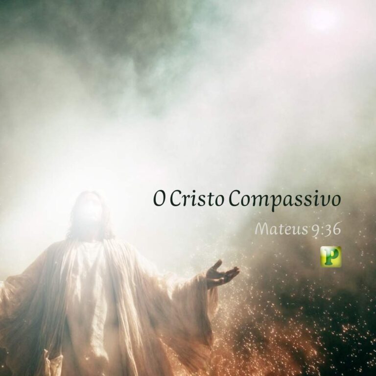 O Cristo Compassivo - Mateus 9:36