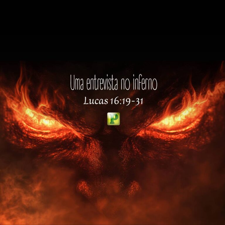 Uma entrevista no inferno - Lucas 16:19-31