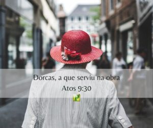Dorcas, a que serviu na obra – Atos 9:36-43