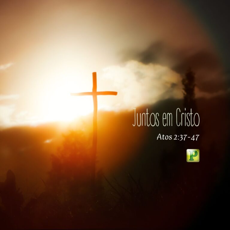 Juntos em Cristo - Atos 2:37-47