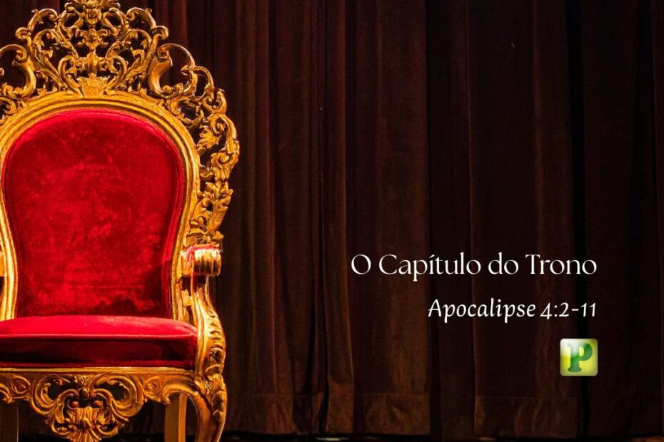 O Capítulo do Trono - Apocalipse 4:2-11