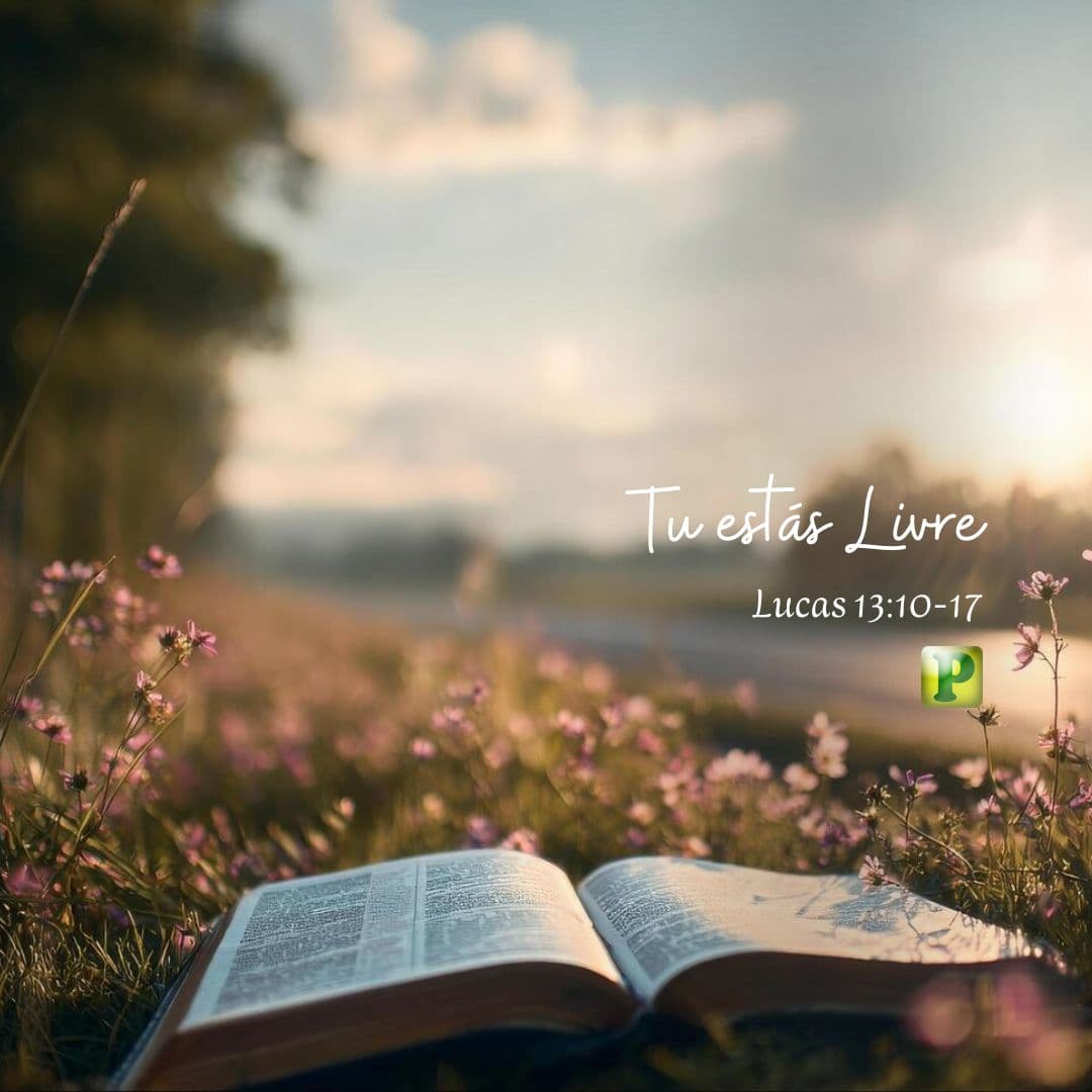 Tu estás Livre - Lucas 13:10-17