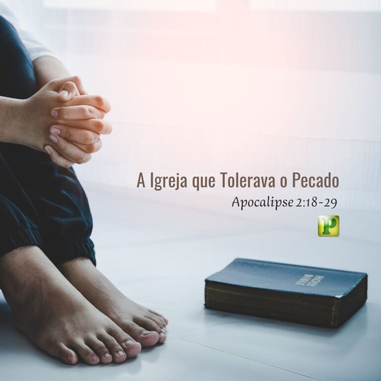 A Igreja que Tolerava o Pecado - Apocalipse 2:18-29