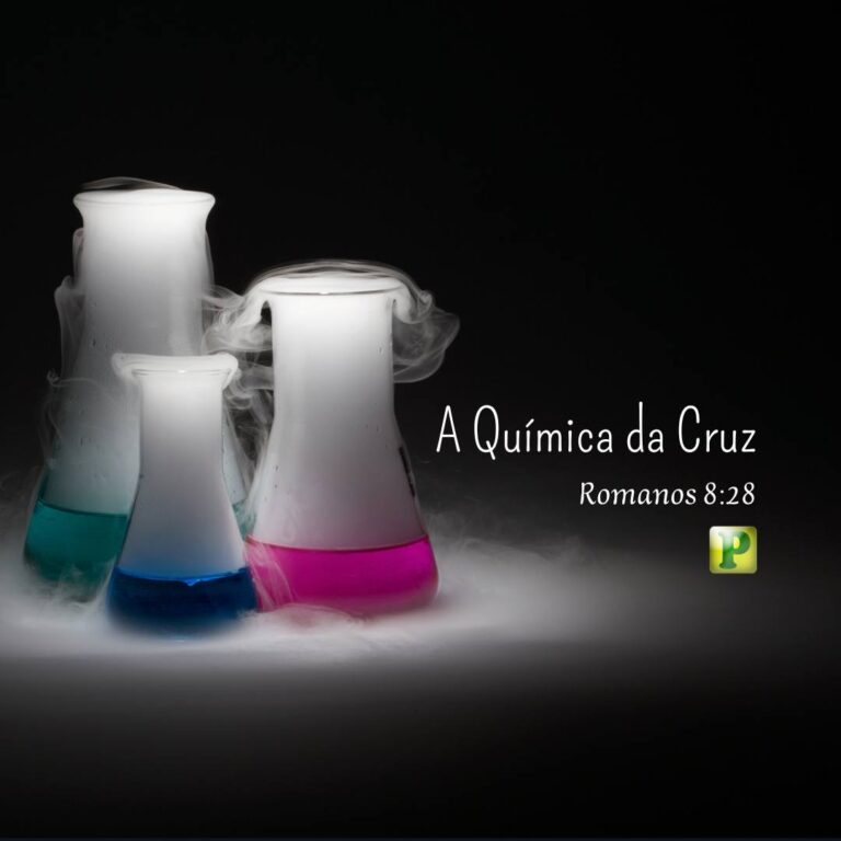 A Química da Cruz - Romanos 8:28