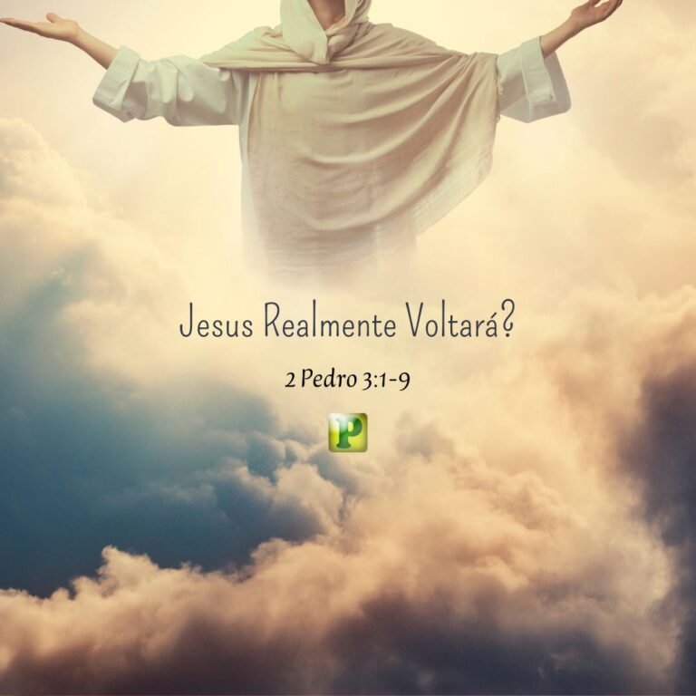 Jesus Realmente Voltará? - 2 Pedro 3:1-9