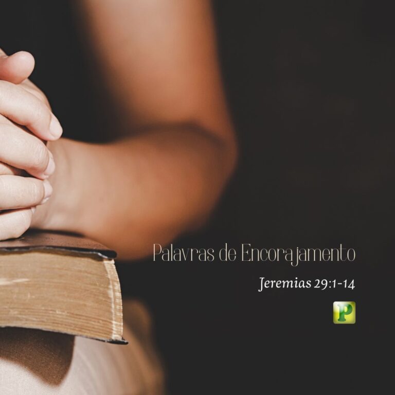 Palavras de Encorajamento - Jeremias 29:1-14