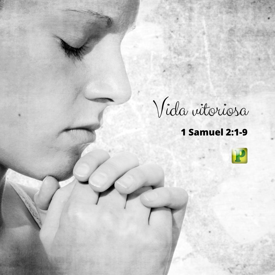 Vida vitoriosa – 1 Samuel 2:2