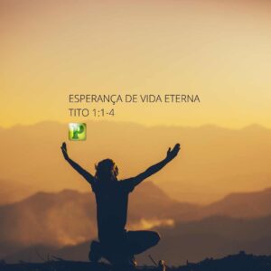 Esperança de vida eterna – Tito 1:1-4