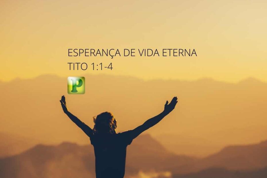 Esperança de vida eterna - Pregação Textual em Tito 1:1-4