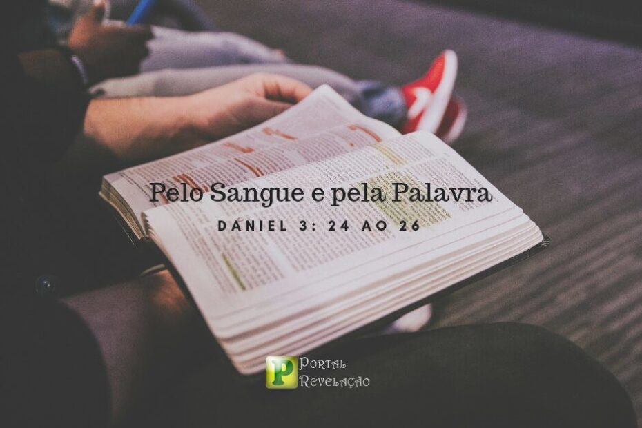 Pelo Sangue e pela Palavra - Daniel 3:1-27