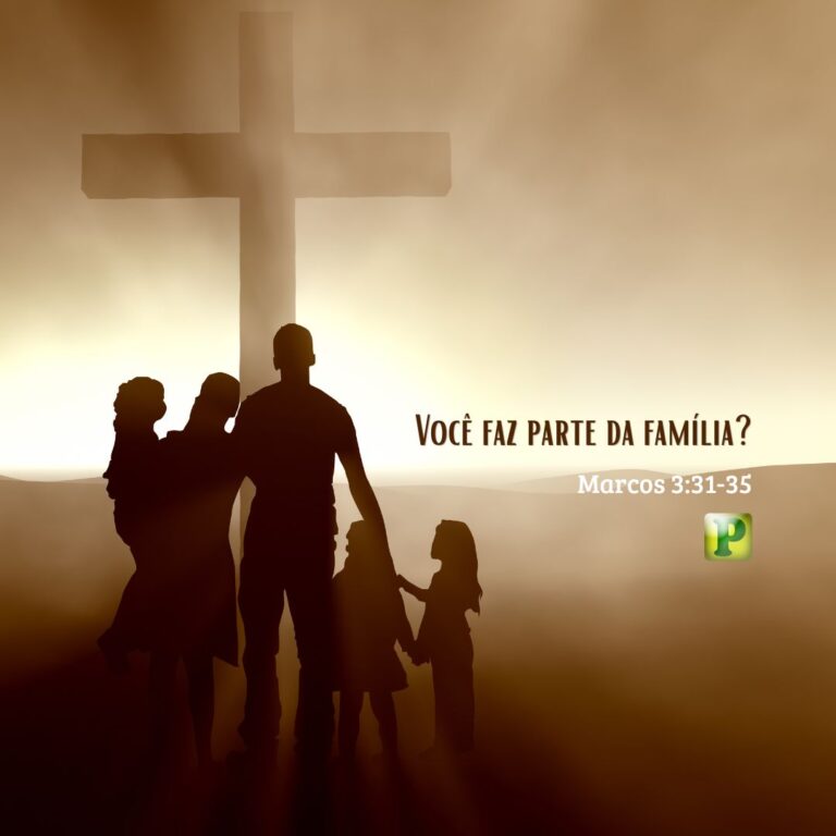 Você faz parte da família? – Marcos 3:31-35