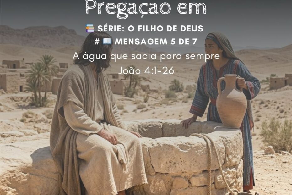 A água que sacia para sempre - João 4:1-26