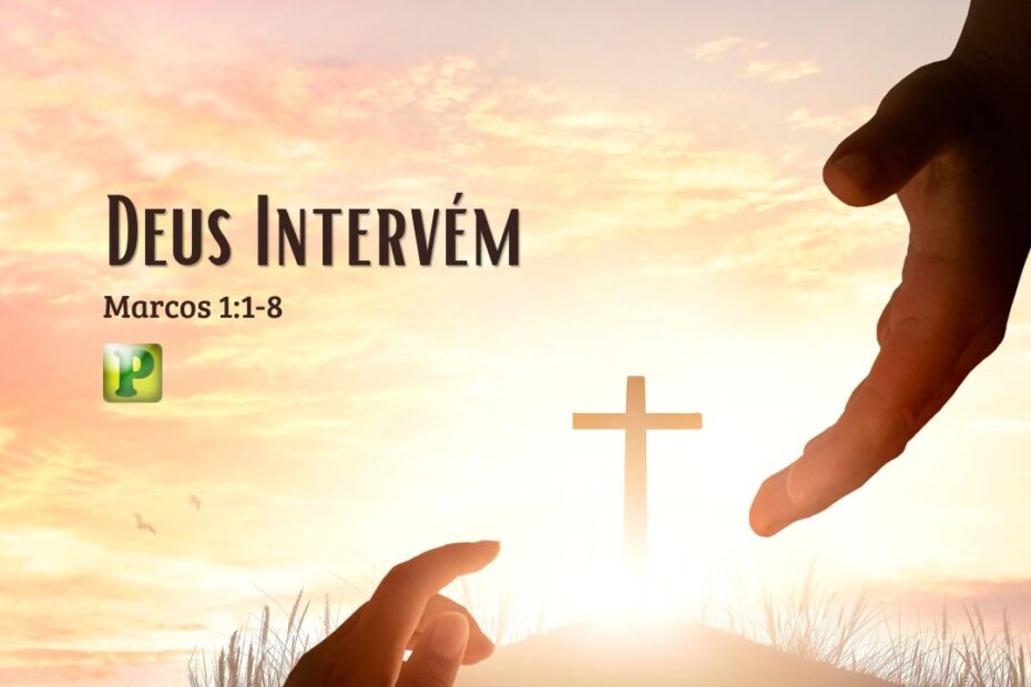 Deus Intervém - Pregação Expositiva em Marcos 11-8
