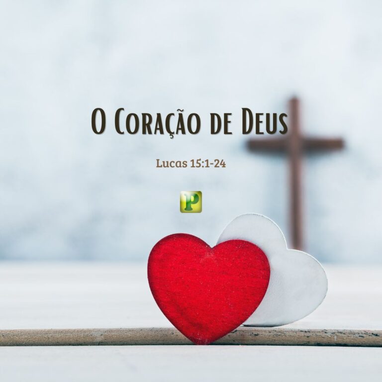 O Coração de Deus – Lucas 15:1-24