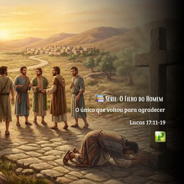 O único que voltou para agradecer – Lucas 17:11-19