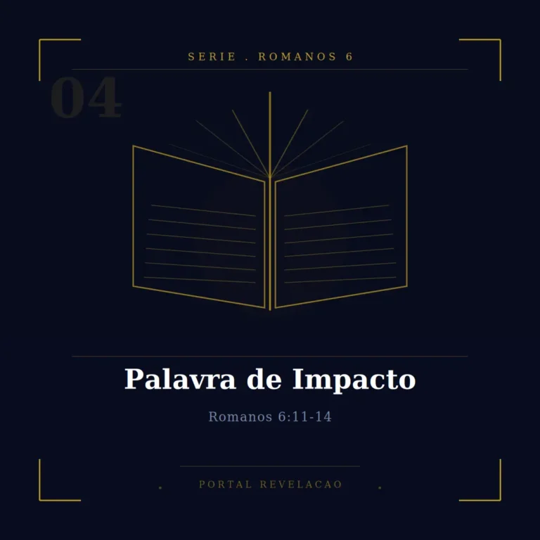 Palavra de Impacto – Romanos 6:11-14