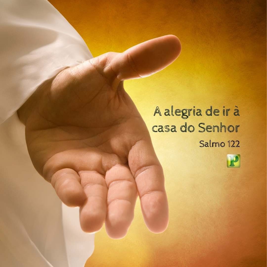 A alegria de ir à casa do Senhor - Pregação Expositiva em Salmo 122