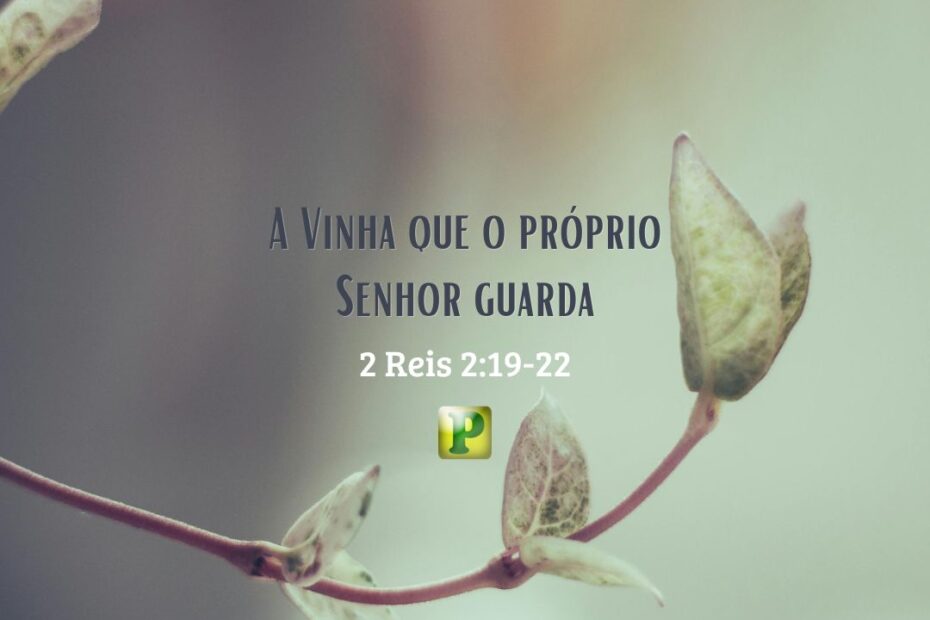Ele mesmo guarda - Isaías 272-6