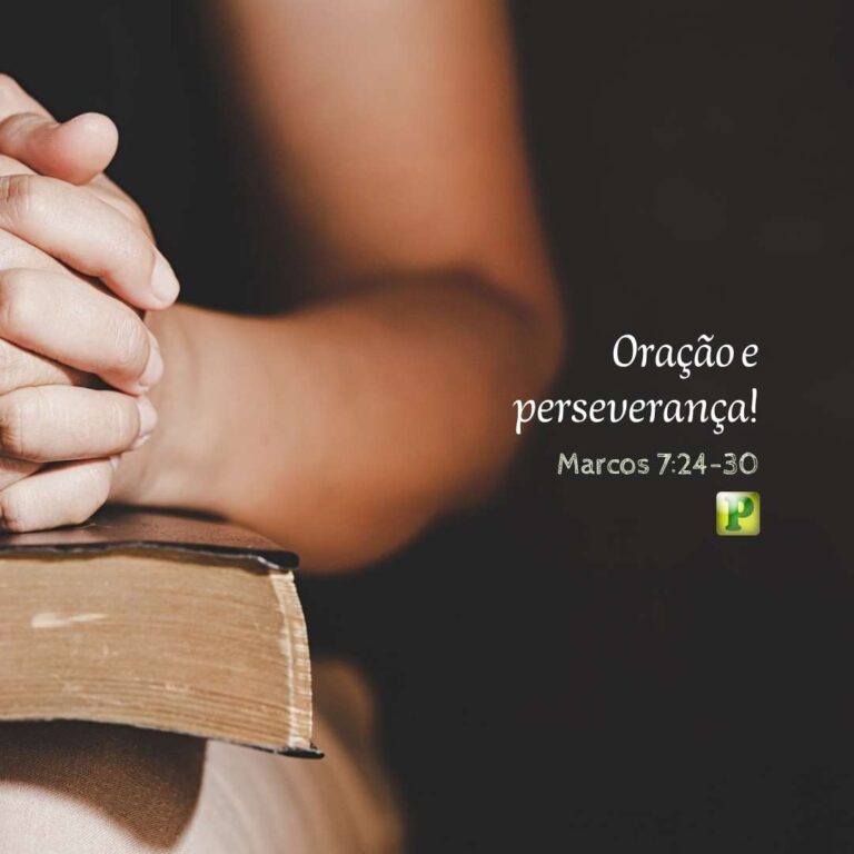 Oração e perseverança! – Marcos 7:24-30